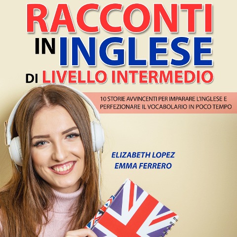 Racconti in Inglese di Livello Intermedio - Emma Ferrero, Elizabeth Lopez