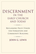Cover-Bild zum Titel 'Discernment in the Early Church and Today' von 'John G Lewis'