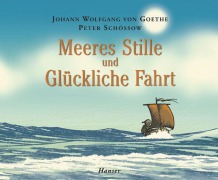 Cover-Bild zum Titel 'Meeres Stille und Glückliche Fahrt' von 'Johann Wolfgang Goethe, Peter Schössow'
