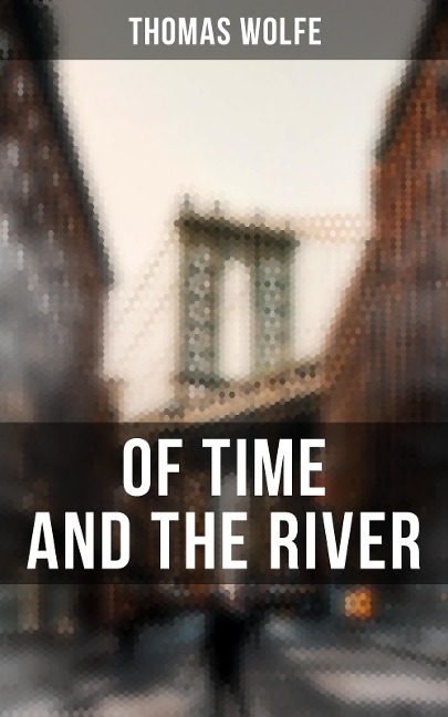OF TIME AND THE RIVER - Thomas Wolfe
