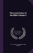 Cover-Bild zum Titel 'The Local Colour of the Bible Volume 3' von 'Charles William Budden, Edward Hastings'
