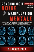 Cover-Bild zum Titel 'PSYCHOLOGIE NOIRE ET MANIPULATION MENTALE' von 'Samuel Goleman'
