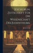 Cover-Bild zum Titel 'Jeschurun. Zeitschrift für die Wissenschaft des Judenthums.' von 'Joseph Kobak'