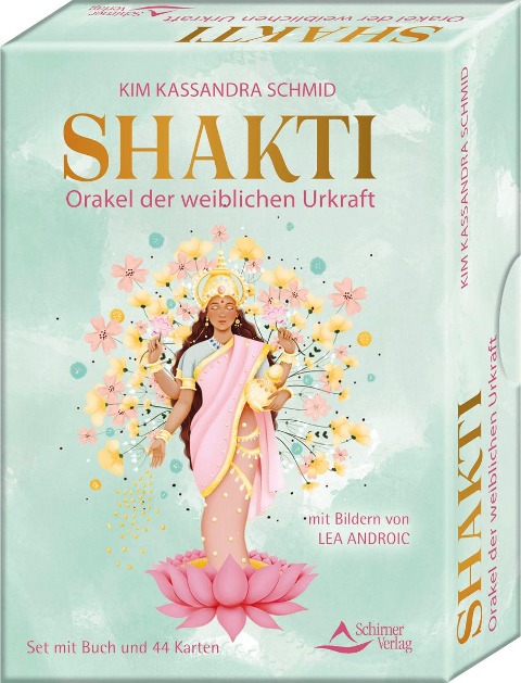 Shakti - Orakel der weiblichen Urkraft - Kim Kassandra Schmid, Androic Lea