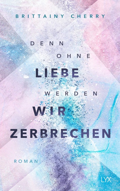 Denn ohne Liebe werden wir zerbrechen - Brittainy Cherry