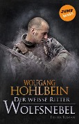 Der weiße Ritter - Erster Roman: Wolfsnebel - Wolfgang Hohlbein