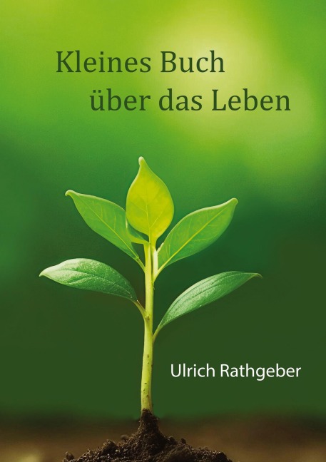 Kleines Buch über das Leben - Ulrich Rathgeber