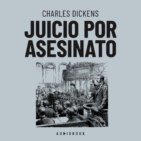 Juicio por asesinato - Charles Dickens