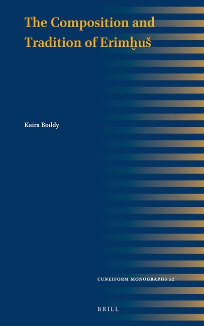 The Composition and Tradition of Erimḫus - Kaira Boddy