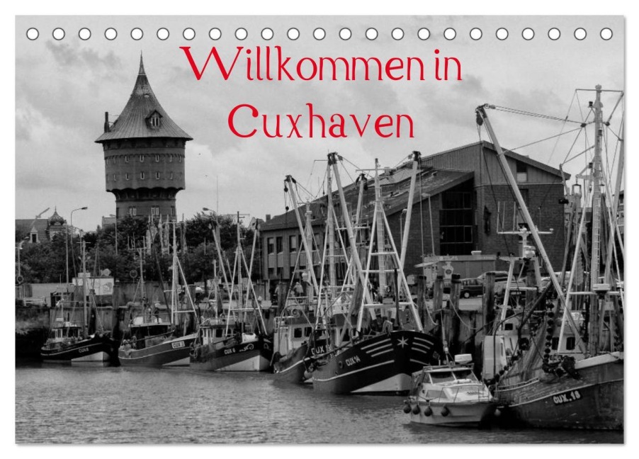 Willkommen in Cuxhaven (Tischkalender 2026 DIN A5 quer), CALVENDO Monatskalender - Kattobello Kattobello