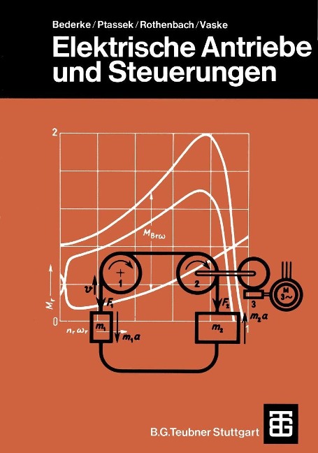 Elektrische Antriebe und Steuerungen - Hans-Jürgen Bederke, Robert Ptassek, Georg Rothenbach, Paul Vaske