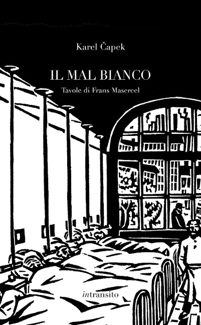 Il mal bianco. Con sei tavole di Frans Masereel - Karel ¿Apek