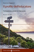 Cover-Bild zum Titel 'Il profilo dell'educatore. Formazione e ambiti di intervento' von 'Francesca Oggionni'