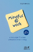 Cover-Bild zum Titel 'Mindful@work' von 'Ralf Braun'
