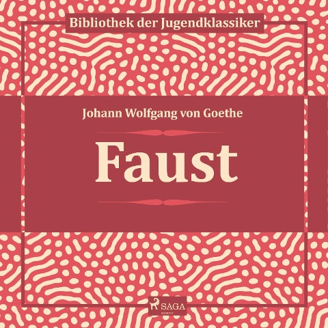 Faust (Ungekürzt) - Johann Wolfgang von Goethe