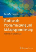Cover-Bild zum Titel 'Funktionale Programmierung und Metaprogrammierung' von 'Patrick M. Krusenotto'