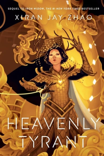 Heavenly Tyrant (Iron Widow, Book 2) - Xiran Jay Zhao