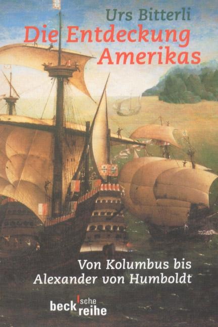 Die Entdeckung Amerikas - Urs Bitterli