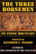 Cover-Bild zum Titel 'The Three Horsemen on Stone Mountain' von 'Raymond C. Wilson'