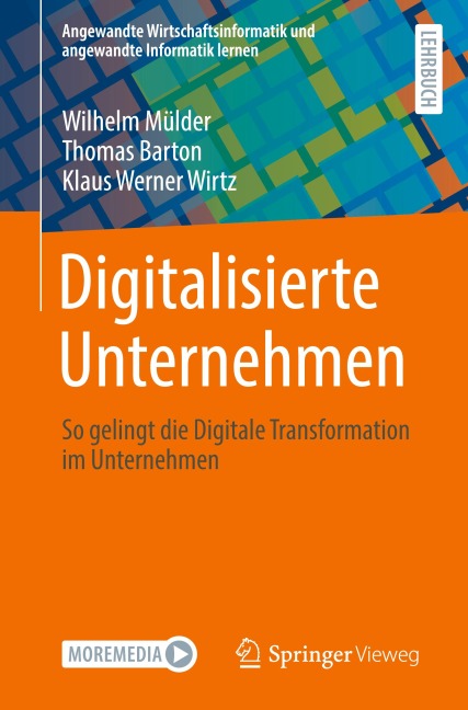 Digitalisierte Unternehmen - Wilhelm Mülder, Thomas Barton, Klaus Werner Wirtz