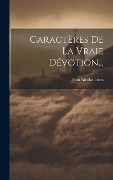 Cover-Bild zum Titel 'Caractères De La Vraie Dévotion...' von ''