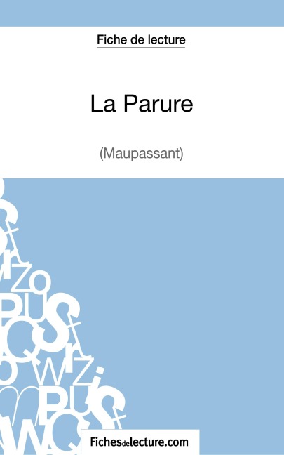 La Parure - Maupassant (Fiche de lecture) - Fichesdelecture, Vanessa Grosjean
