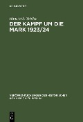 Der Kampf um die Mark 1923/24 - Hans Otto Schötz