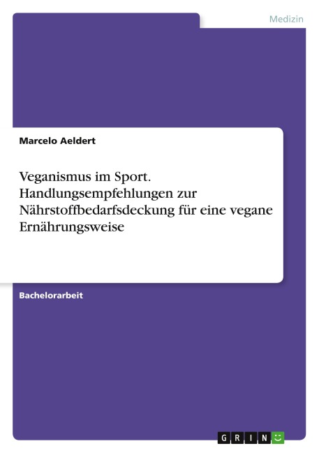 Veganismus im Sport. Handlungsempfehlungen zur Nährstoffbedarfsdeckung für eine vegane Ernährungsweise - Marcelo Aeldert