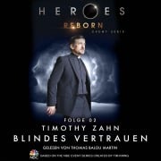 Cover-Bild zum Titel 'Heroes Reborn - Event Serie, Folge 2: Blindes Vertrauen' von 'Timothy Zahn'