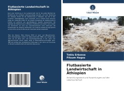 Flutbasierte Landwirtschaft in Äthiopien - Teklu Erkossa, Fitsum Hagos