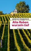 Cover-Bild zum Titel 'Alte Reben wurzeln tief' von 'Andreas Krohberger'