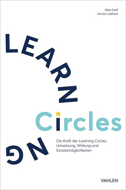 Die Kraft der Learning Circles - Nele Graf, Ursula Liebhart