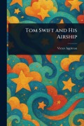 Cover-Bild zum Titel 'Tom Swift and His Airship' von 'Victor Appleton'