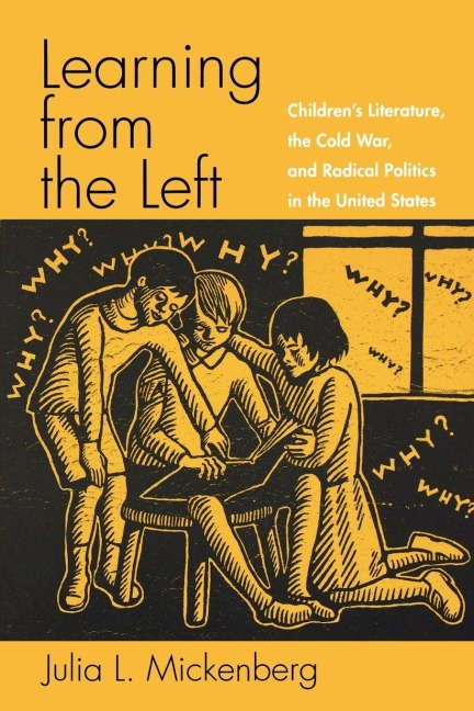 Learning from the Left - Julia L. Mickenberg