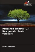 Cover-Bild zum Titel 'Pongamia pinnata (L.): Una grande pianta versatile' von 'Savita Sangwan'