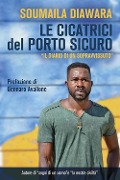 Cover-Bild zum Titel 'Le cicatrici del porto sicuro. «Il diario di un sopravvissuto»' von 'Soumaila Diawara'