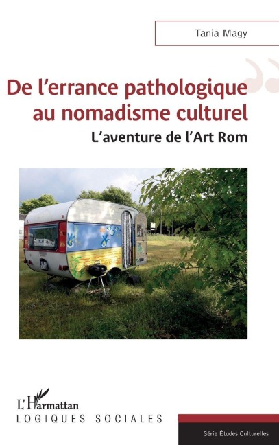 De l'errance pathologique au nomadisme culturel - Tania Magy