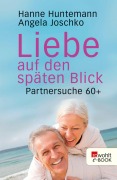Cover-Bild zum Titel 'Liebe auf den späten Blick' von 'Hanne Huntemann, Angela Joschko'