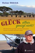Cover-Bild zum Titel 'Glück allein genügt nicht!' von 'Reiner Dittrich'