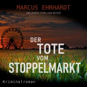 Cover-Bild zum Titel 'Der Tote vom Stoppelmarkt' von 'Marcus Ehrhardt'
