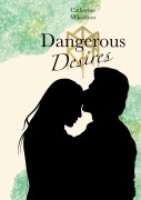 Cover-Bild zum Titel 'Dangerous Desires' von 'Catherine Mikaelson'