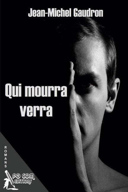 Qui mourra verra - Jean-Michel Gaudron