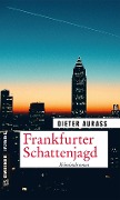 Cover-Bild zum Titel 'Frankfurter Schattenjagd' von 'Dieter Aurass'