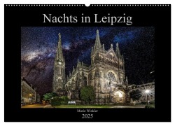 Nachts in Leipzig (Wandkalender 2025 DIN A2 quer), CALVENDO Monatskalender - Mario Winkler