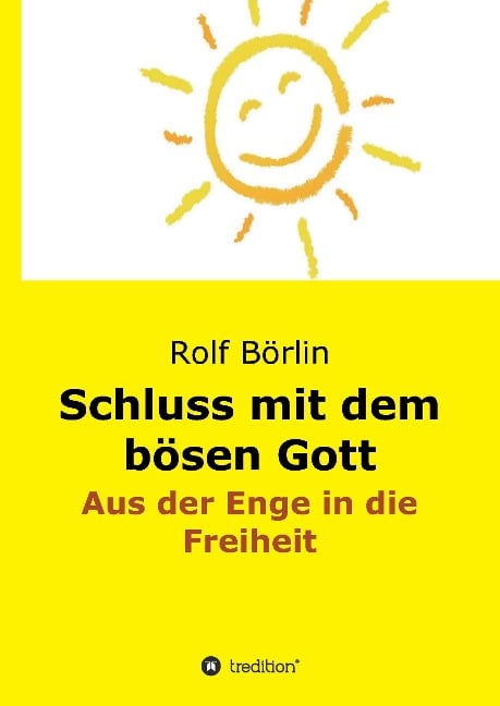 Schluss mit dem bösen Gott - Rolf Börlin