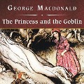 The Princess and the Goblin, with eBook - George Macdonald