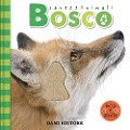 Cover-Bild zum Titel 'Bosco. CarezzAnimali tocca e ascolta' von 'Serena Vezzani'