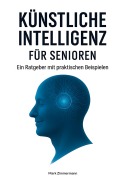 Künstliche Intelligenz für Senioren - Mark Zimmermann