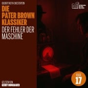 Cover-Bild zum Titel 'Der Fehler der Maschine (Die Pater Brown Klassiker, Folge 17)' von 'Gilbert Keith Chesterton'