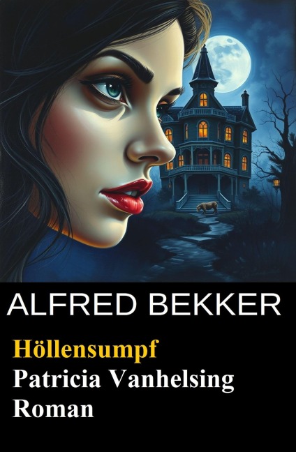Höllensumpf (Patricia Vanhelsing) - Alfred Bekker